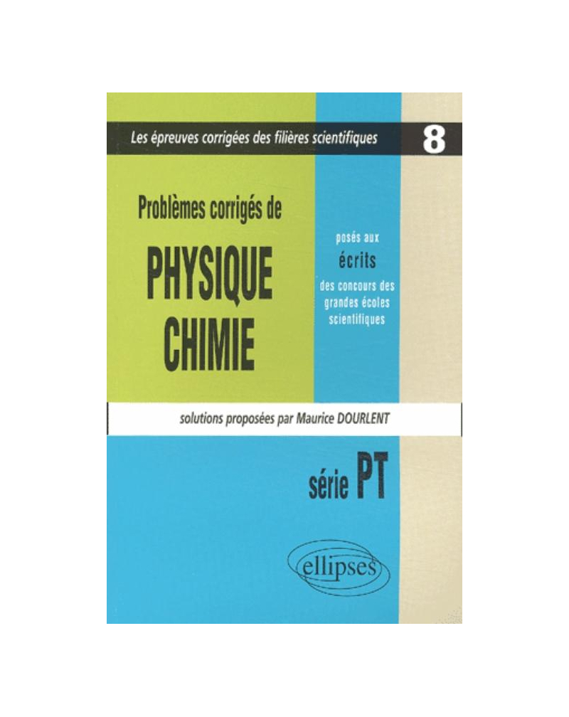 Physique et Chimie posés aux concours scientifiques, PT - 2001-2002 - Tome 8