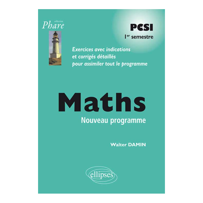 Mathématiques PCSI - Exercices corrigés - 1re semestre - conforme au nouveau programme 2013