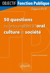 50 questions incontournables à l’oral culture et société) - Catégorie A/B