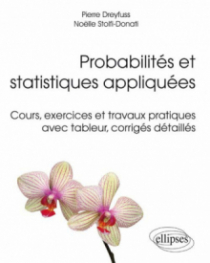 Probabilités et statistiques appliquées - Cours, exercices et travaux pratiques avec tableur, corrigés détaillés