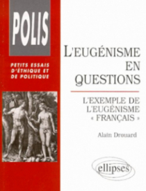 L'eugénisme en questions - L'exemple de l'eugénisme 'français'