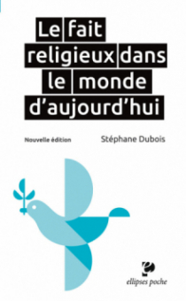 Le fait religieux dans le monde d'aujourd'hui • essai géographique, nouvelle édition