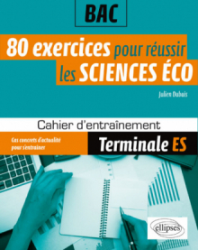 80 exercices pour réussir les sciences économiques au bac - Terminale ES