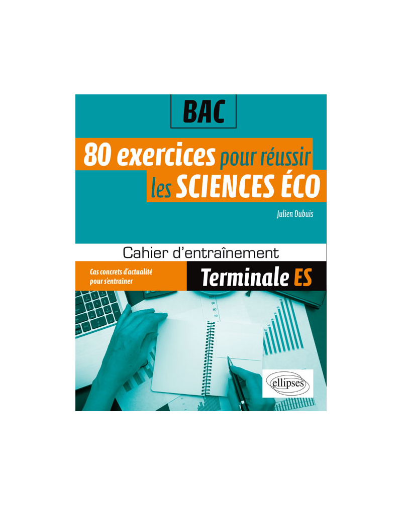 80 exercices pour réussir les sciences économiques au bac - Terminale ES