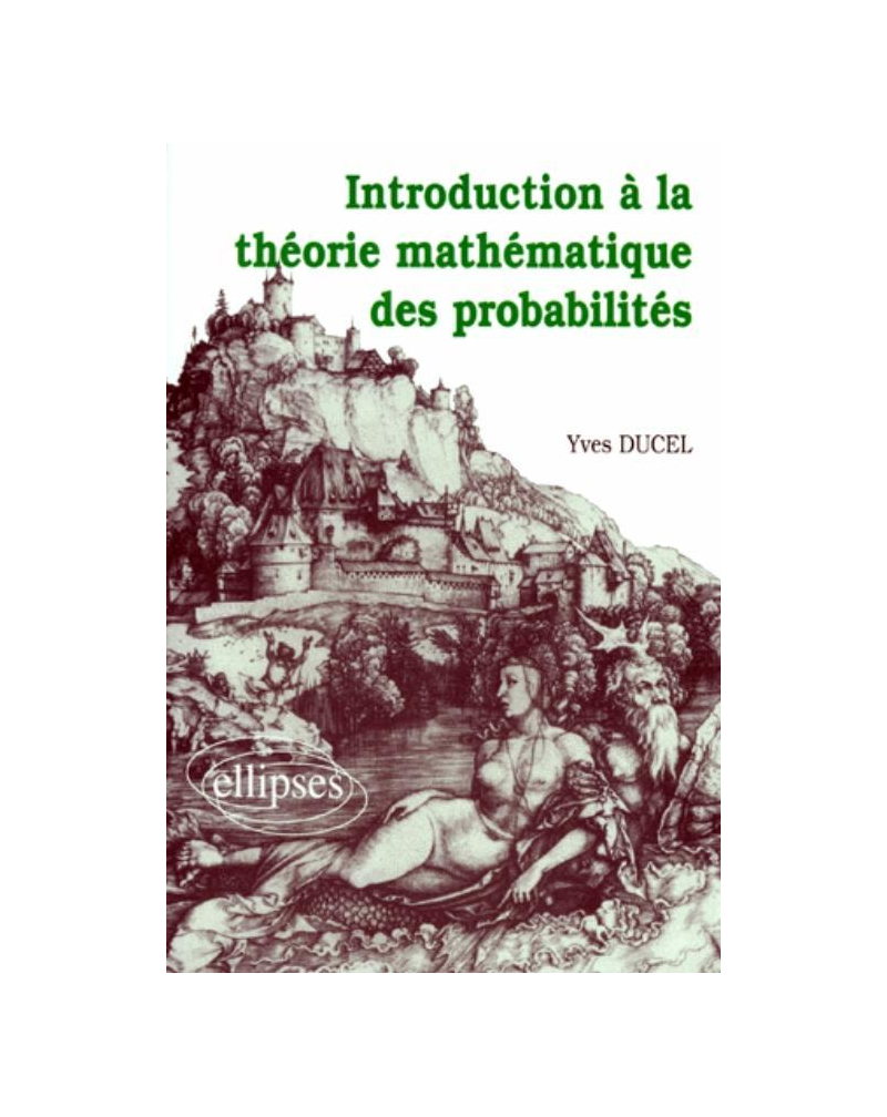 Introduction à la théorie mathématique des probabilités (2e cycle universitaire)