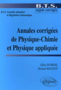 Annales corrigées de Physique-Chimie et de Physique Appliquée - (BTS Contrôle Industriel et Régulation Automatique)