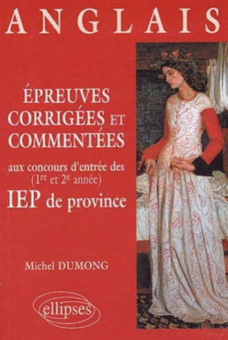 Épreuves corrigées et commentées d'anglais aux concours d'entrée (1re et 2e années) des IEP de province (1996-1999)