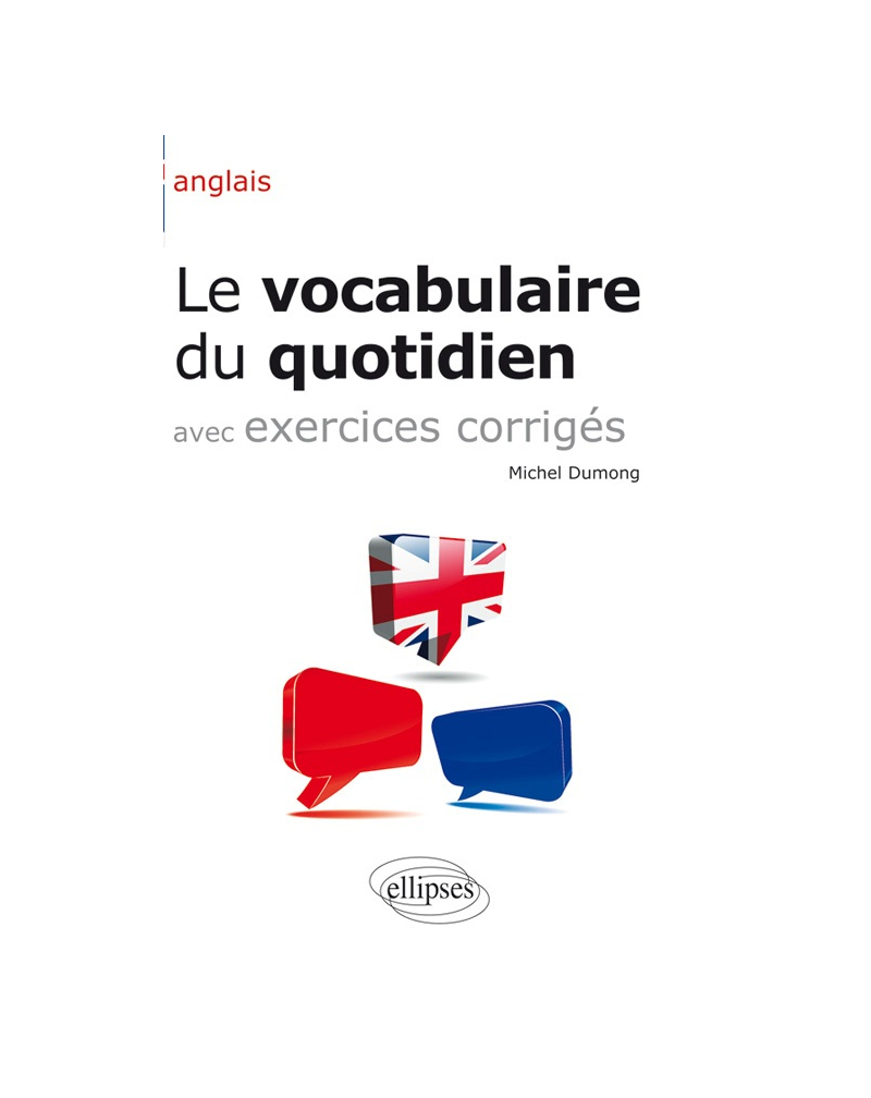 Anglais • Le vocabulaire du quotidien et exercices corrigés