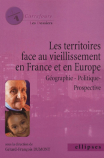 Les territoires face au vieillissement en France et en Europe, Géographie - Politique - Prospective