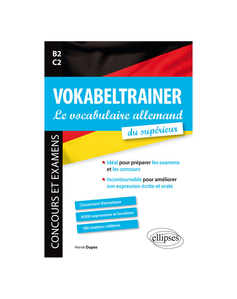 VOKABELTRAINER - Le vocabulaire allemand du supérieur. Idéal pour préparer les examens et les concours. Incontournable pour améliorer son expression écrite et orale
