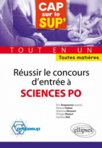 Réussir les concours d’entrée à Sciences Po • tout en un • toutes matières