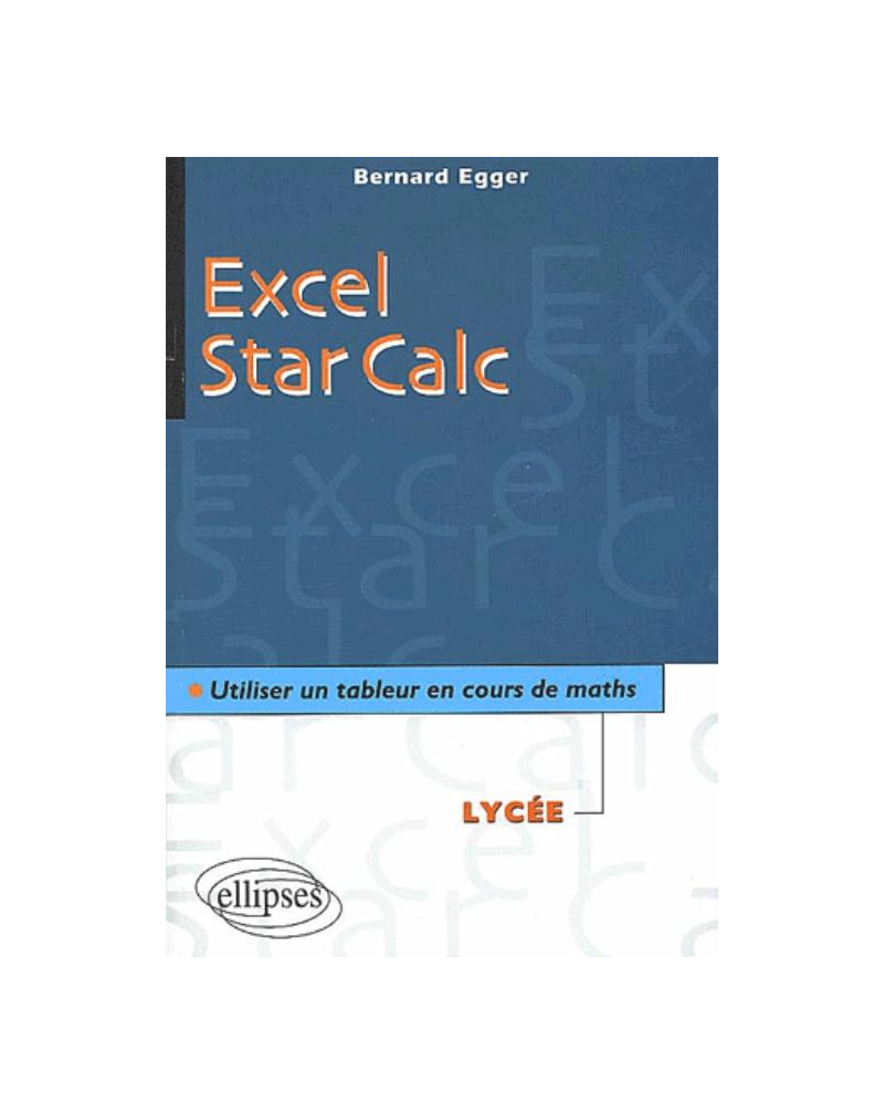 Excel/Star Calc - Utiliser un tableur en cours de mathématiques au lycée