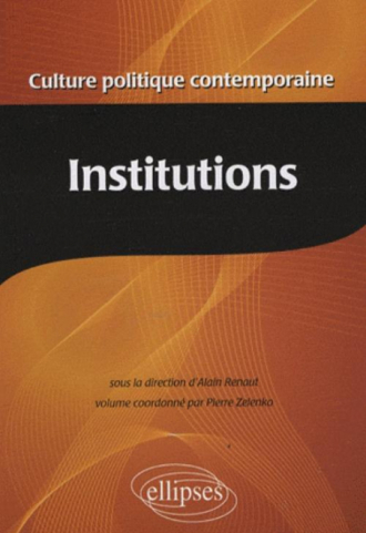 Culture politique contemporaine. Volume 2 - Les institutions
