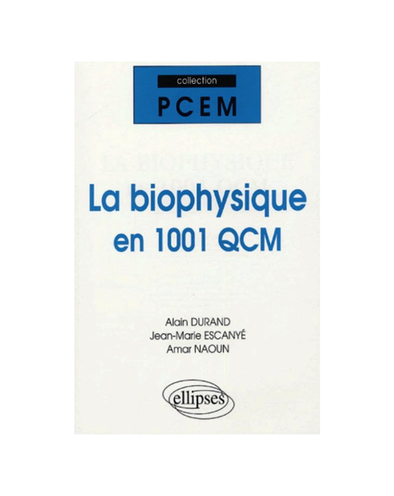 La biophysique en 1001 QCM