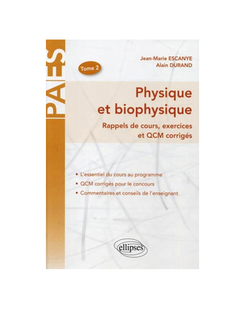 Physique et biophysique - rappel de cours, exercices et QCM corrigés (Volume 2)
