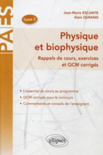 Physique et biophysique - rappel de cours, exercices et QCM corrigés (Volume 2)