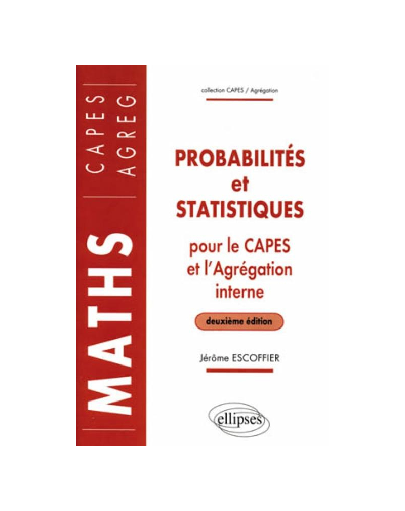 Probabilités et statistiques pour le CAPES externe et Agrégation interne de Mathématiques - 2e édition