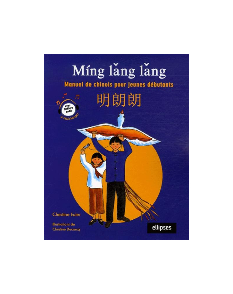 Míng lang lang - Manuel de chinois pour jeunes débutants