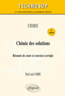 CHIMIE - Chimie des solutions - Résumés de cours et exercices corrigés - 3e édition