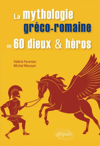 La mythologie greco-romaine en 60 dieux et héros