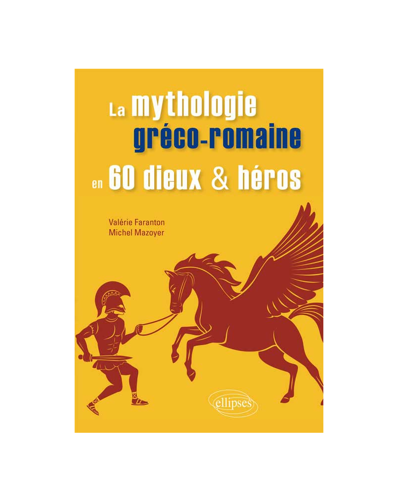 La mythologie greco-romaine en 60 dieux et héros