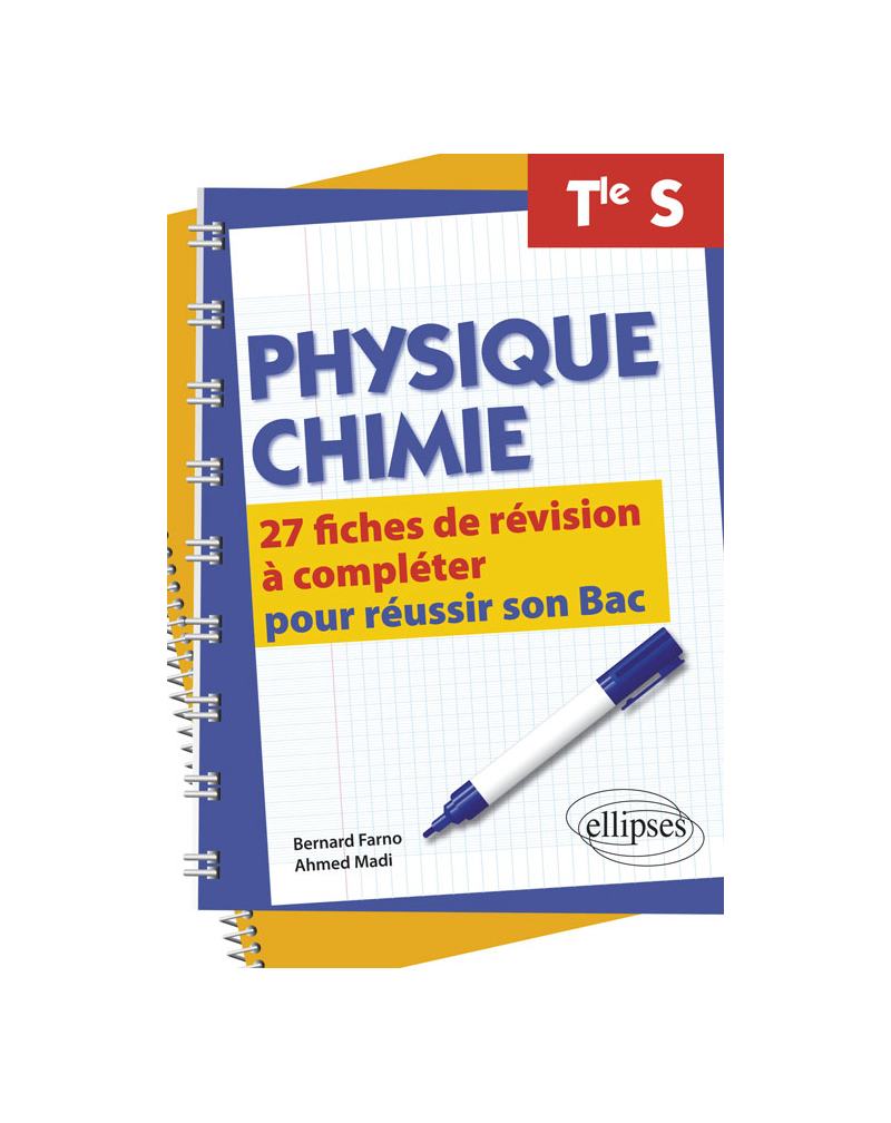 Physique-Chimie Terminale S - 27 fiches de révision à compléter pour réussir son Bac