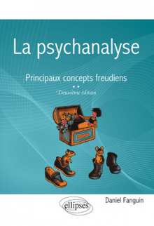 La psychanalyse - Principaux concepts freudiens – 2e édition