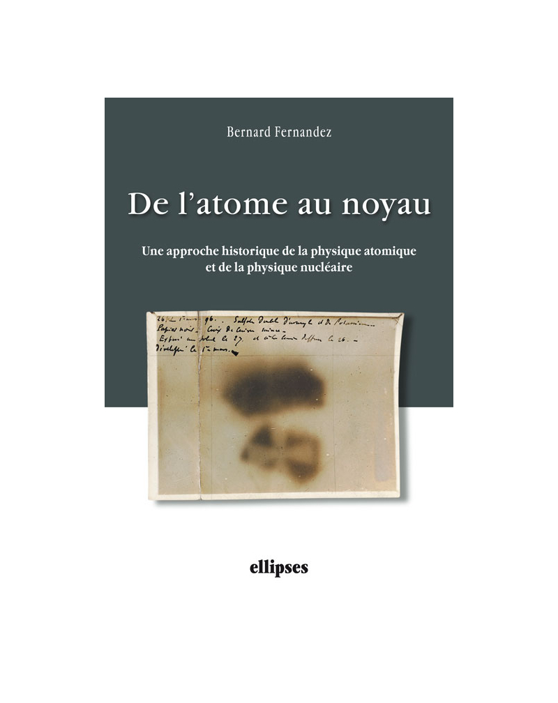 De l'atome au noyau. Une approche historique de la physique atomique et de la physique nucléaire