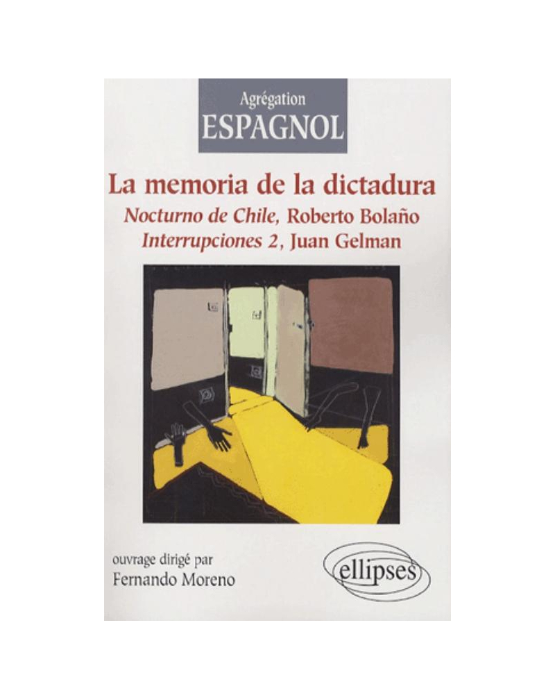 La memoria de la dictadura. Nocturno de Chile, Roberto Bolaño. Interrupciones 2, Juan Gelman