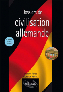 Dossiers de civilisation allemande - 4e édition revue et actualisée