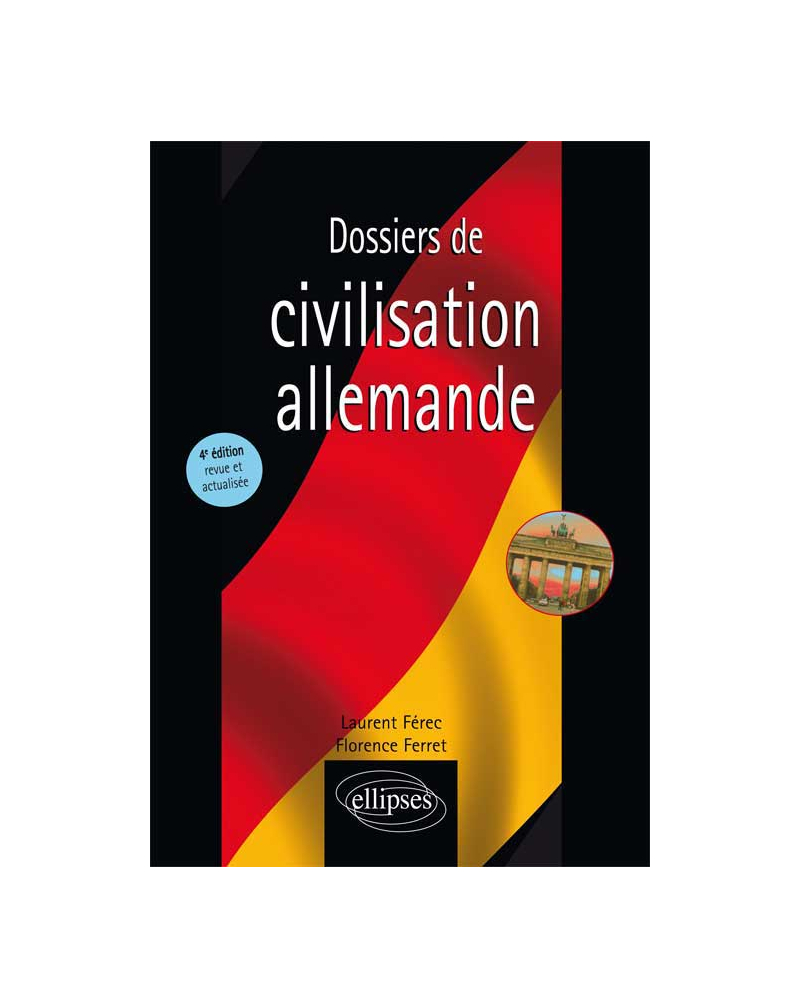 Dossiers de civilisation allemande - 4e édition revue et actualisée
