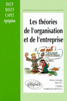 Les théories de l'organisation et de l'entreprise (DECF, prépa CAPET, Agreg)