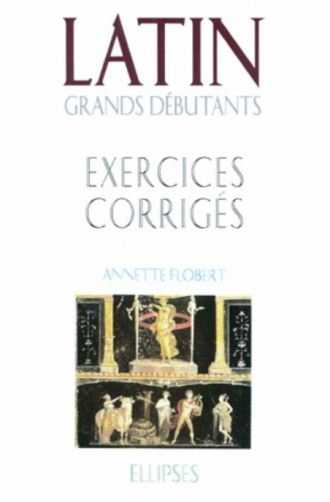 Latin Grands débutants - Exercices corrigés