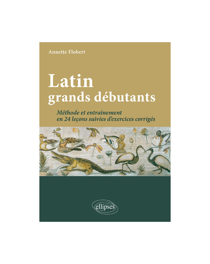 Latin grands débutants. Méthode et entraînement