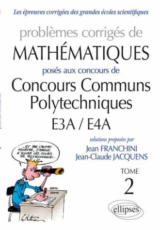 Mathématiques CCP - E3A/E4A - 2010-2011 - toutes filières - tome 2