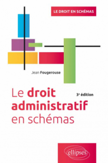 Le Droit administratif en schémas, 3e édition