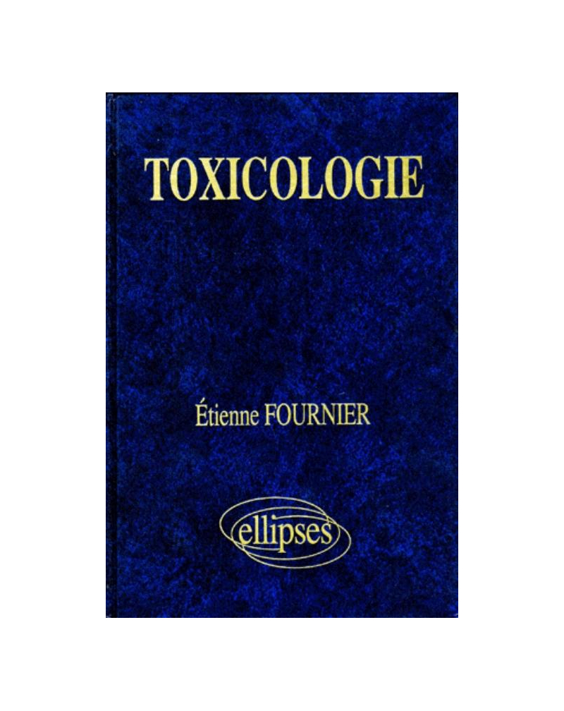 Toxicologie - Biologie cellulaire appliquée à la sécurité  des produits chimiques