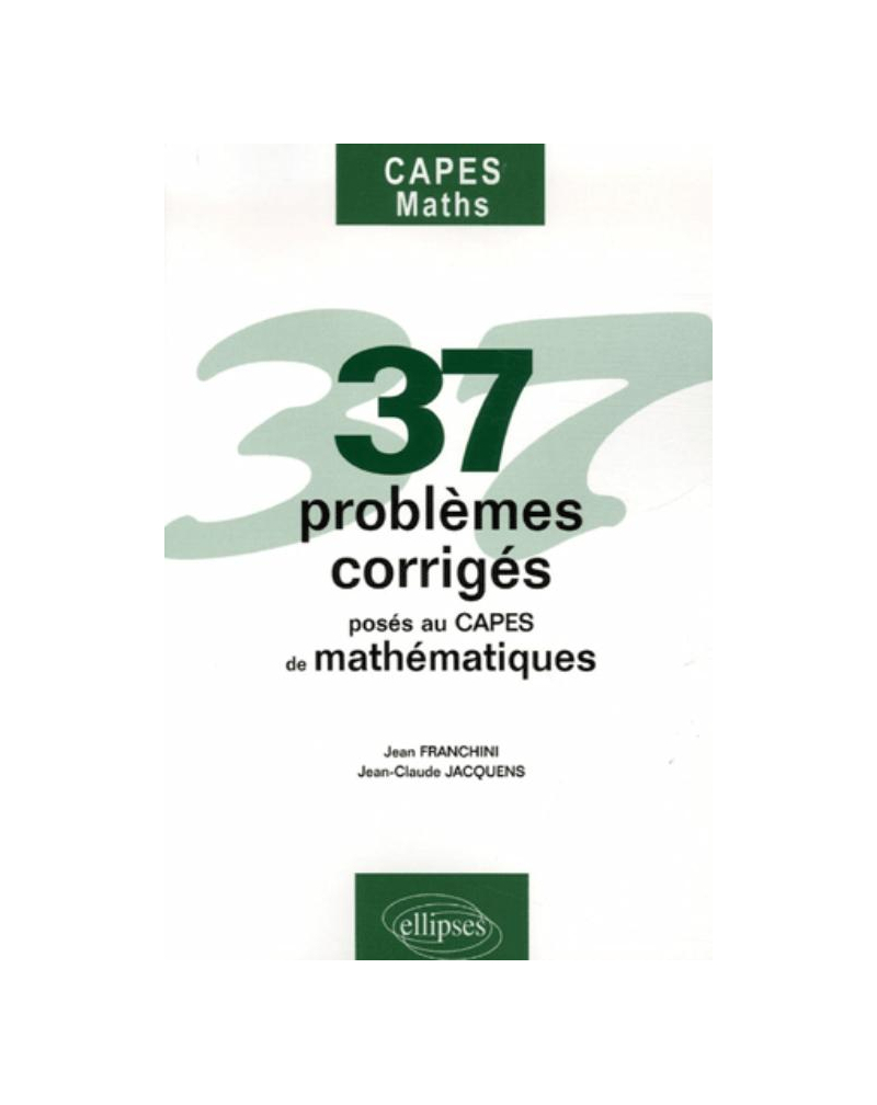 37 problèmes posés au CAPES Mathématiques