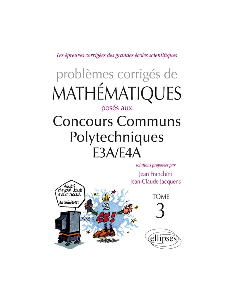 Mathématiques CCP - E3A/E4A - toutes filières - 2012-2013 - tome 3