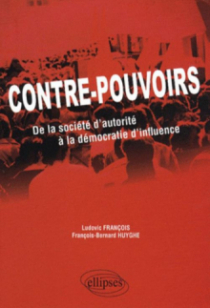 Contre-pouvoirs. De la société d'autorité à la démocratie d'influence