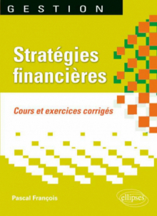 Stratégies financières. Cours et exercices corrigés