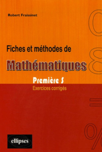 Fiches et méthodes de Mathématiques - Première S