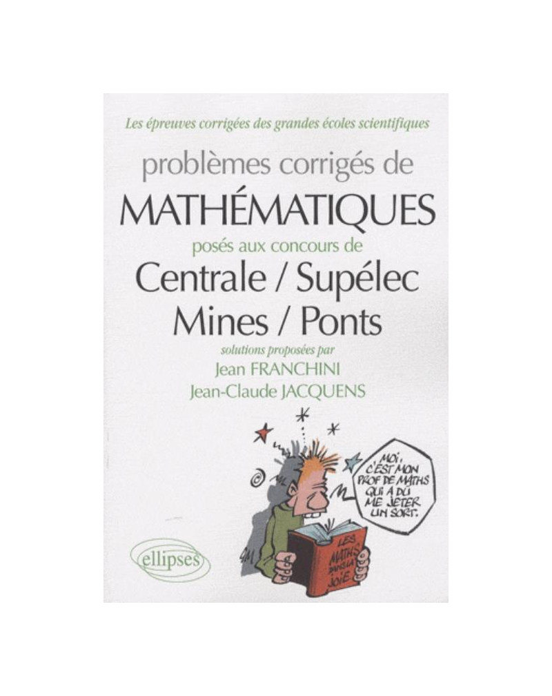 Mathématiques  Centrale/Supélec - Mines/Ponts  2007-2009 - toutes filières