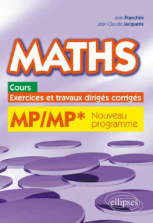 Maths, cours, exercices et travaux dirigés corrigés - MP/MP* programme 2014