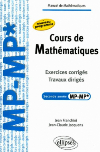 Cours de Mathématiques - Travaux dirigés - Exercices corrigés - Filière MP-MP*