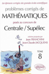 Mathématiques Centrale/Supélec 2002-2003 - Tome 8