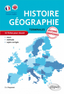 Histoire-Géographie - Terminales sections européennes - 32 fiches pour réussir - cours, méthode, sujets corrigés