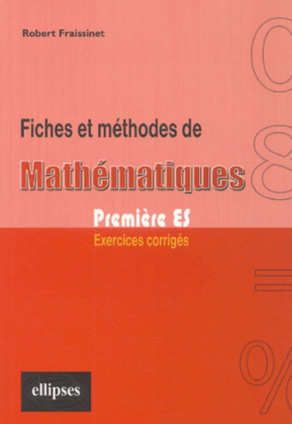 Fiches et méthodes de Mathématiques - Première ES