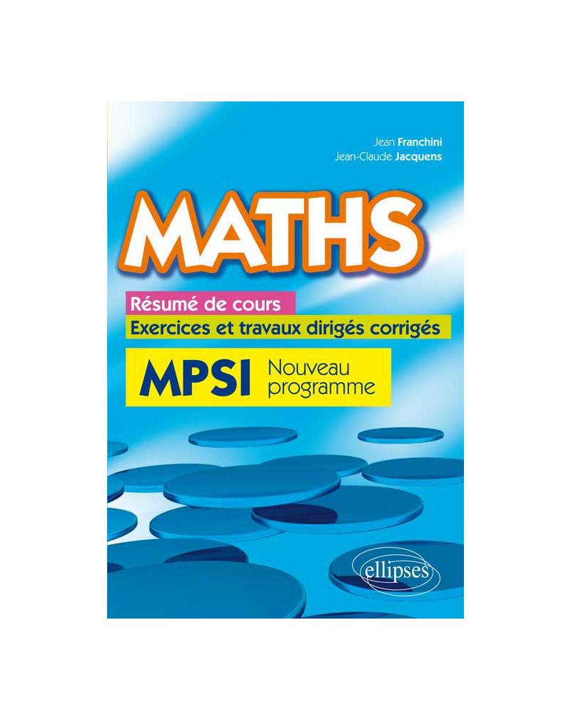 Maths, résumé de cours, exercices et travaux dirigés corrigés - MPSI programme 2013