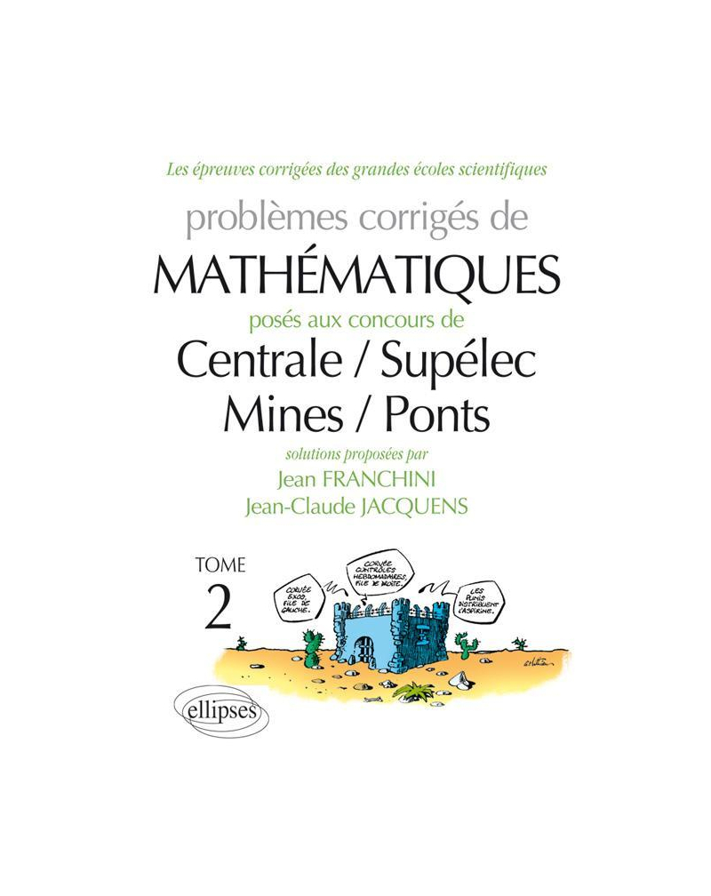 Mathématiques Centrale/Supélec - Mines/Ponts 2010-2011 - toutes filières - tome 2